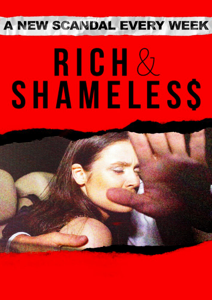 Rich & Shameless