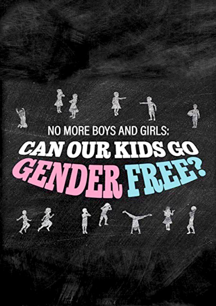 No More Boys and Girls: Can Our Kids Go Gender Free?