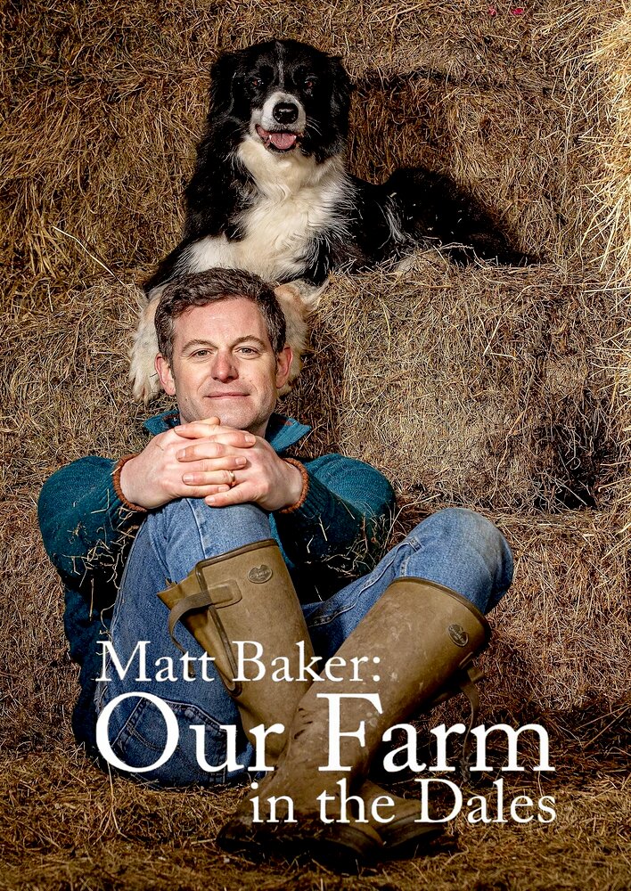 Matt Baker: Our Farm in the Dales