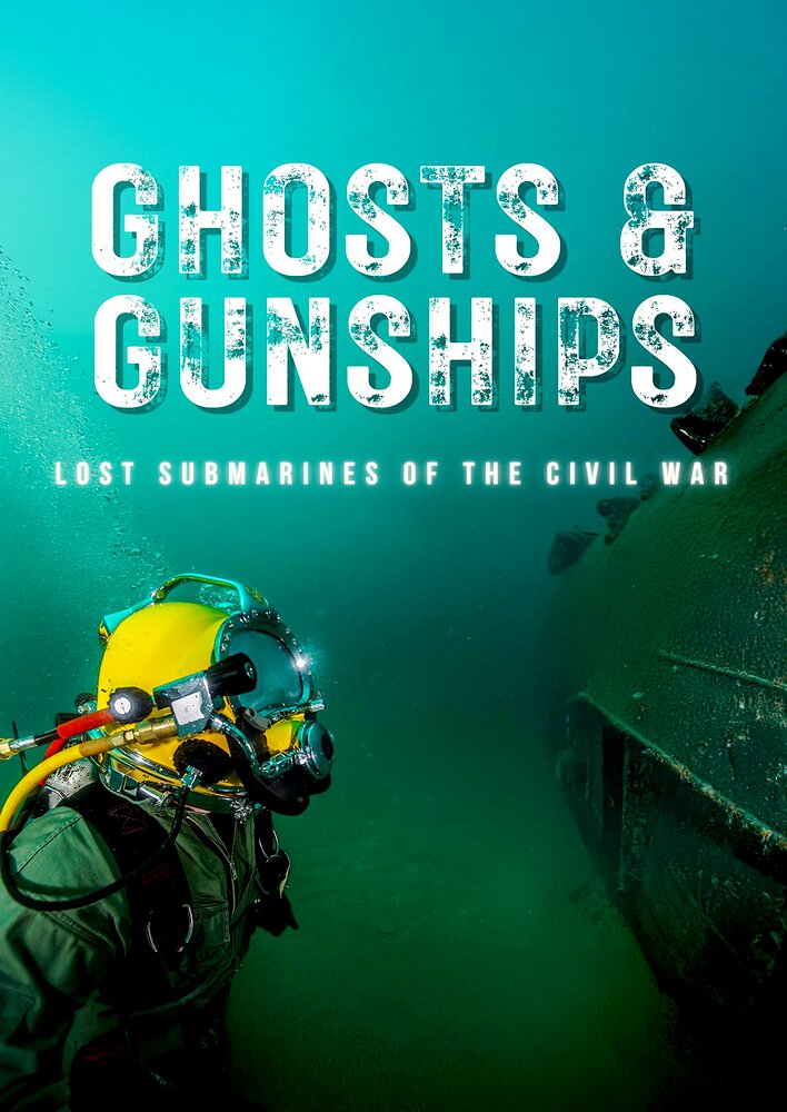 Ghosts & Gunships: Lost Submarines of the Civil War