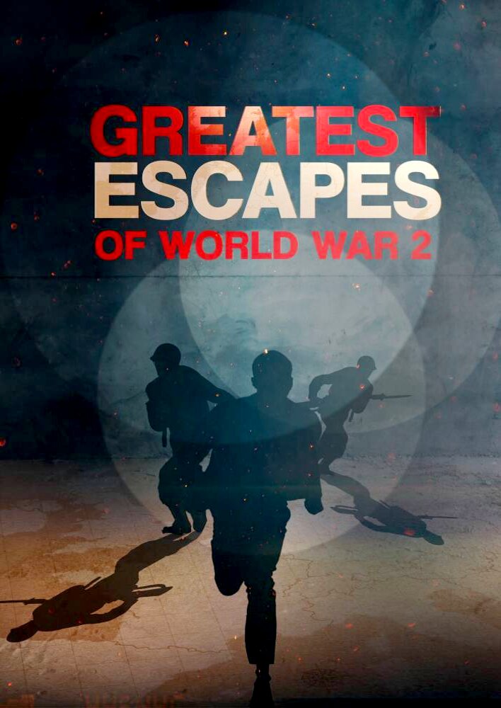 Greatest Escapes of WWII