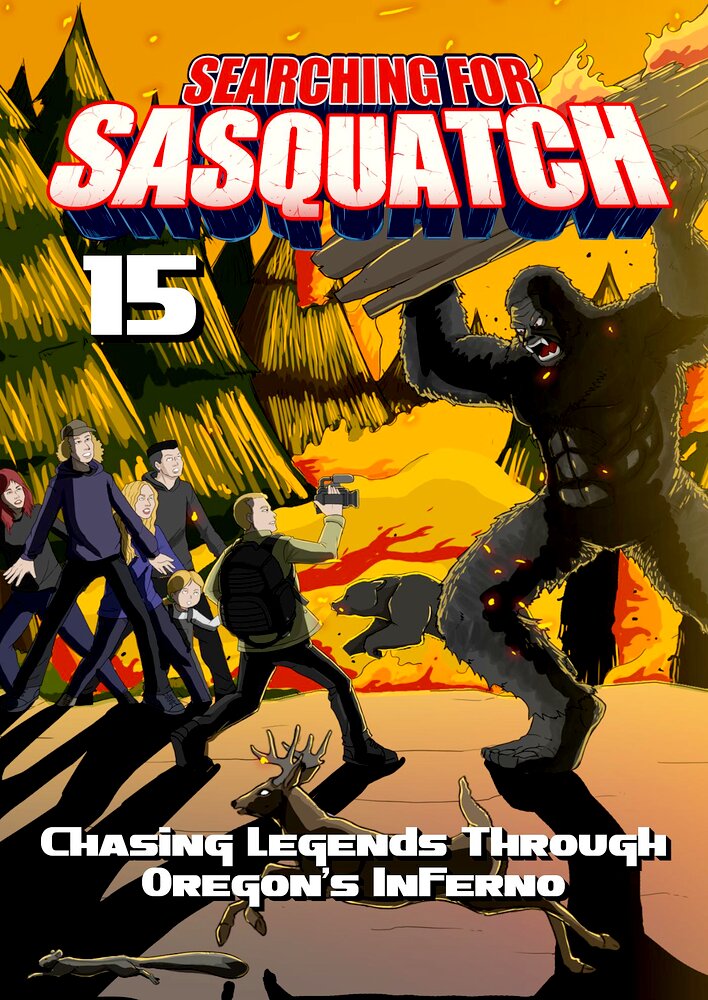 Searching for Sasquatch 15: Chasing Legends Through Oregon's Inferno