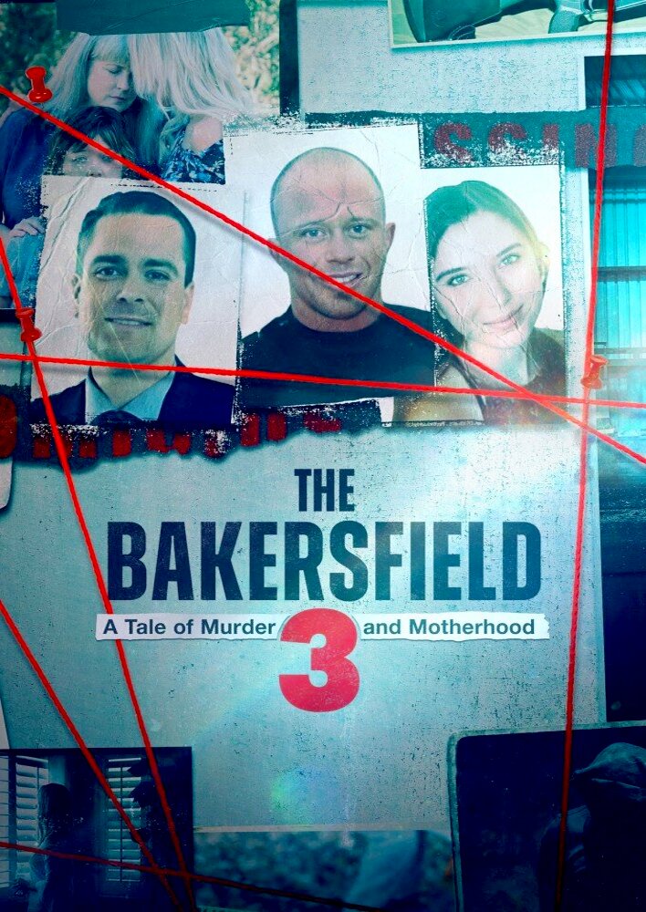 The Bakersfield 3: A Tale of Murder and Motherhood