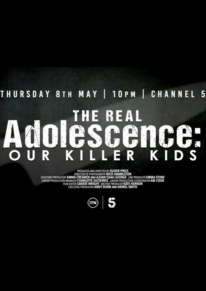 The Real Adolescence: Our Killer Kids