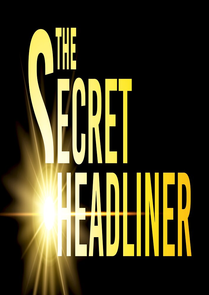 The Secret Headliner