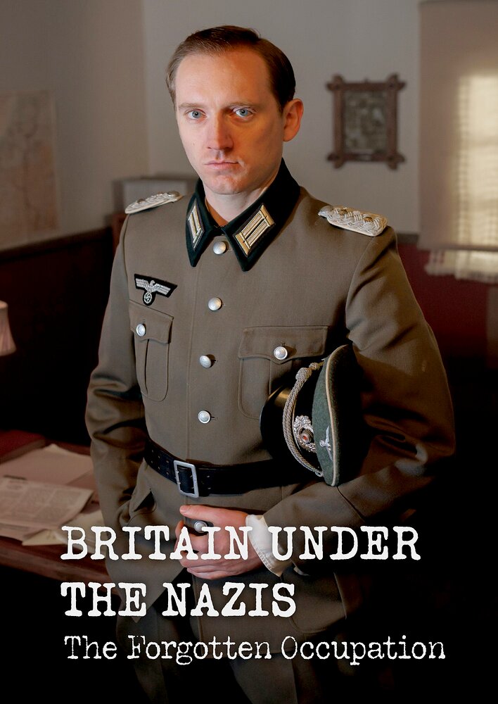 Britain Under the Nazis: The Forgotten Occupation
