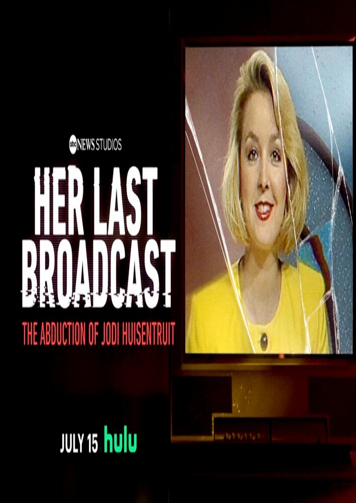 Her Last Broadcast: The Abduction of Jodi Huisentruit