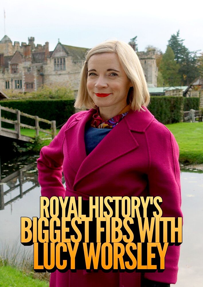 Lucy Worsley's Royal Myths & Secrets
