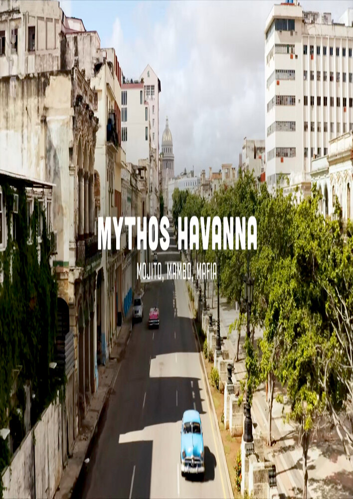 Mythos Havanna - Mojito, Mambo, Mafia