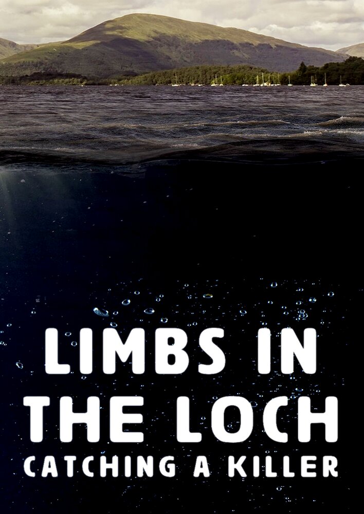 Limbs in the Loch: Catching a Killer