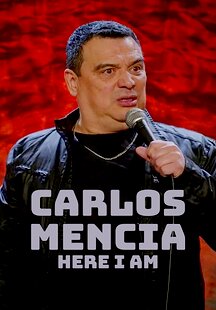 Carlos Mencia: Here I Am