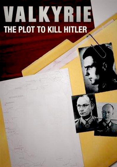 Valkyrie: The Plot to Kill Hitler