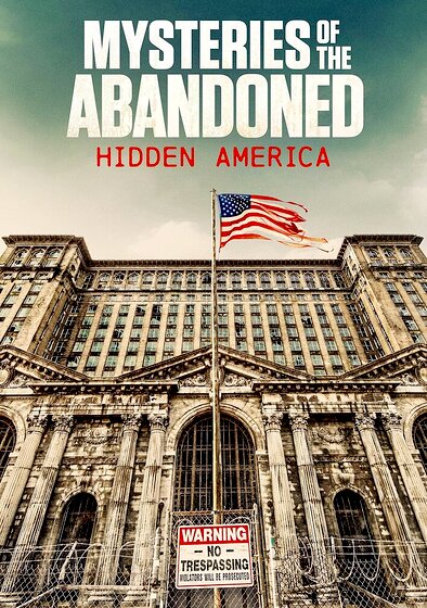 Mysteries of the Abandoned: Hidden America