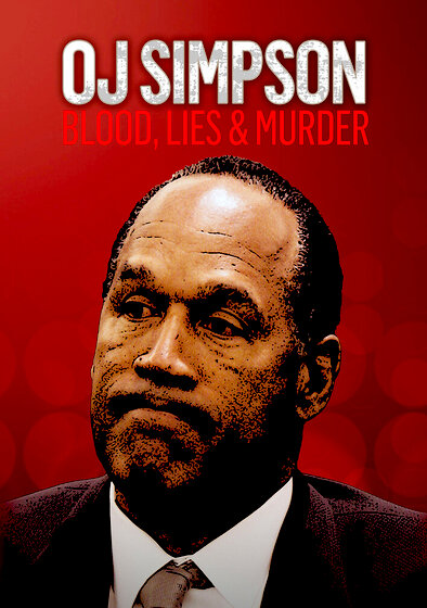 O.J. Simpson: Blood, Lies & Murder