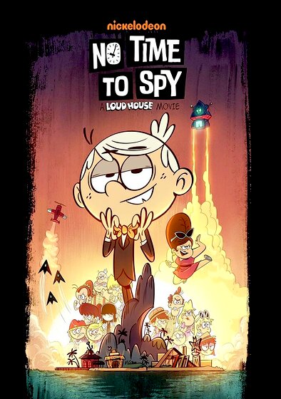 No Time to Spy: A Loud House Movie