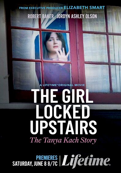 The Girl Locked Upstairs: The Tanya Kach Story