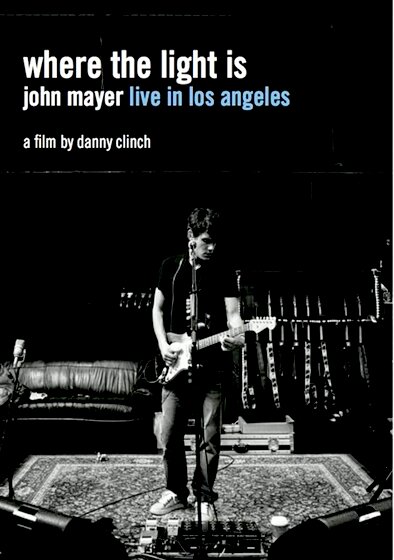 Where the Light Is: John Mayer Live in Concert