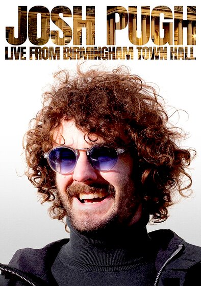 Josh Pugh: Live from Birmingham Town Hall