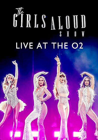 The Girls Aloud Show: Live at the O2