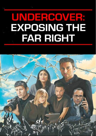 Undercover: Exposing the Far Right