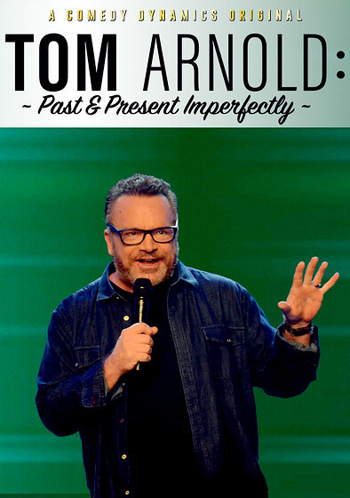 Tom Arnold: Past & Present Imperfectly