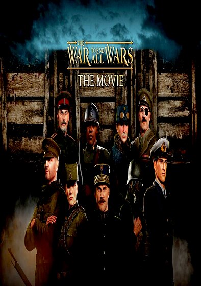 The War to End All Wars: The Movie