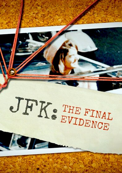JFK: The Final Evidence