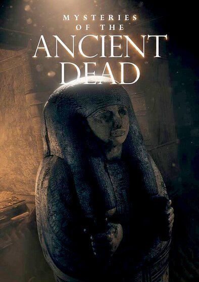 Mysteries of the Ancient Dead