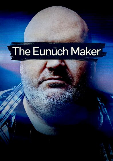 The Eunuch Maker