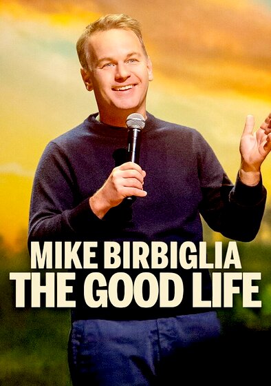 Mike Birbiglia: The Good Life