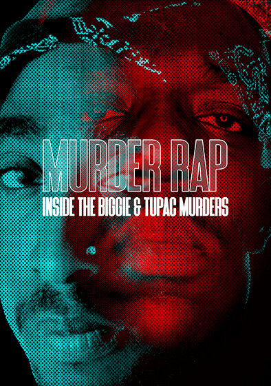 Murder Rap: Inside the Biggie and Tupac Murders