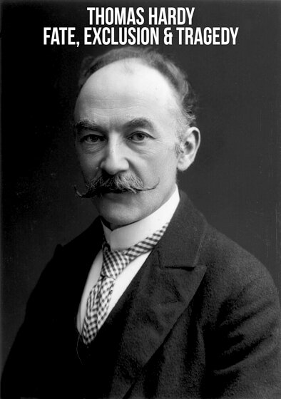 Thomas Hardy: Fate, Exclusion & Tragedy