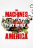 The Machines That Built America
