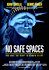 No Safe Spaces
