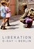 Liberation D-Day to Berlin