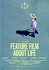 A Feature Film About Life