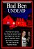 Bad Ben 11: Undead