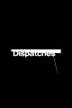 Dispatches