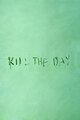 Kill the Day