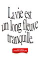 Life Is a Long Quiet River