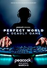 Perfect World: A Deadly Game