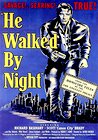 He Walked by Night