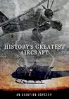 History's Greatest Aircraft