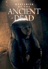 Mysteries of the Ancient Dead