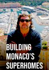 Building Monaco's Superhomes