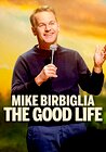 Mike Birbiglia: The Good Life