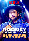 Rodney Carrington: Here Comes the Truth