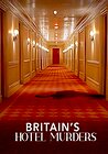 Britain's Hotel Murders