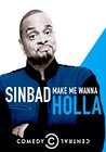 Sinbad: Make Me Wanna Holla!