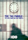 Toe Tag Parole: To Live and Die on Yard A
